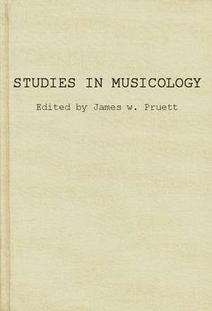 Studies in Musicology: Essays in the History, Style, and Bibliography of Music in Memory of Glen Haydon de Unknown