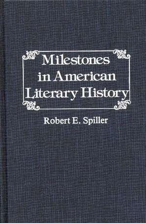 Milestones in American Literary History. de Robert E. Spiller