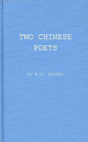 Two Chinese Poets de E. R. Hughes