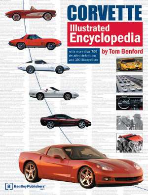 Corvette Illustrated Encyclopedia de Tom Benford