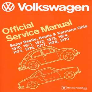 Volkswagen Super Beetle, Beetle & Karmann Ghia (Type 1) Official Service Manual: 1970, 1971, 1972, 1973, 1974, 1975, 1976, 1977, 1978, 1979 de Volkswagen of America