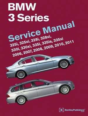 BMW 3 Series (E90, E91, E92, E93): 325i, 325xi, 328i, 328xi, 330i, 330xi, 335i, 335is, 335xi de Bentley Publishers