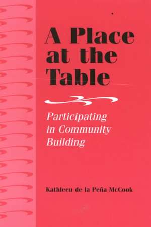 A Place at the Table: Participating in Community Building de Kathleen De La Peena McCook