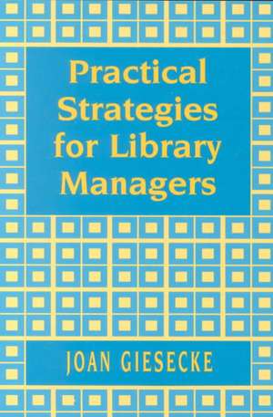 Practical Strategies for Library Managers de American Library Association