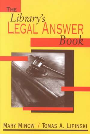 The Library's Legal Answer Book de Mary Minow