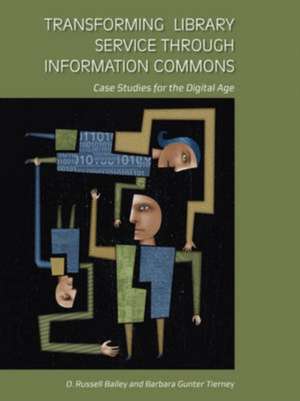 Transforming Library Service through Information Commons de American Library Association