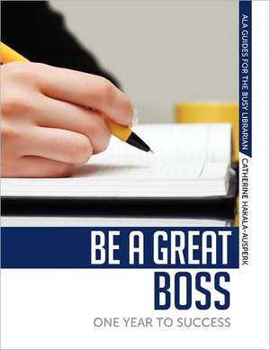 Be a Great Boss: One Year to Success de Catherine Hakala-Ausperk