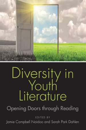 Diversity in Youth Literature: Opening Doors Through Reading de Jamie Campbell Naidoo