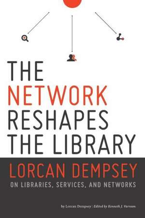 Network Reshapes the Library: Lorcan Dempsey on Libraries, Services, and Networks de American Library Association