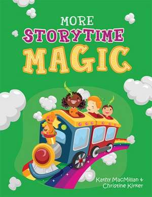 More Storytime Magic de Kathy MacMillan