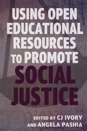 Using Open Educational Resources to Promote Social Justice de CJ Ivory