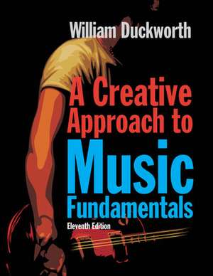 A Creative Approach to Music Fundamentals de William Duckworth