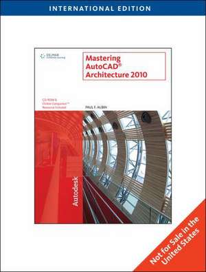 Mastering AutoCAD Architecture 2010 de Paul F. Aubin