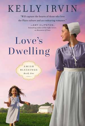 Love's Dwelling de Kelly Irvin