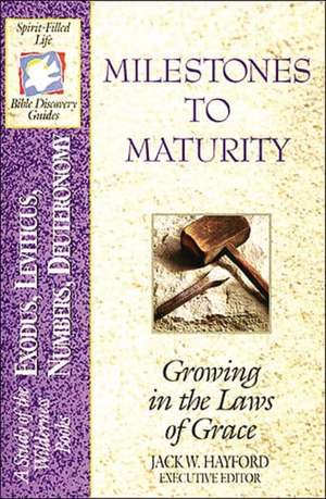 The Spirit-Filled Life Bible Discovery Series: B2-Milestones to Maturity de Jack W. Hayford