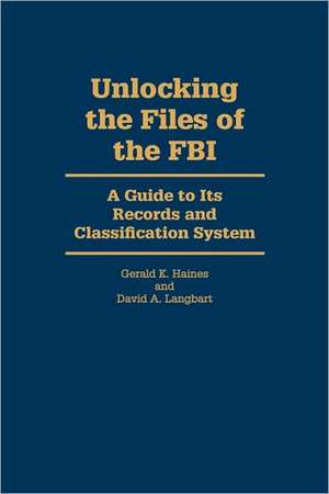 Unlocking the Files of the FBI de David A. Langbart