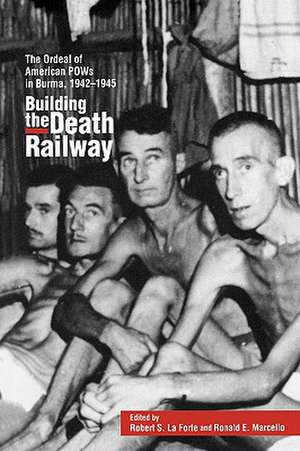 Building the Death Railway de Robert S. LaForte