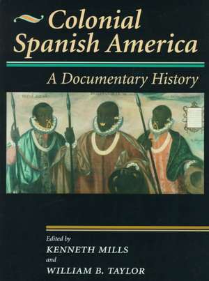 Colonial Spanish America de Kenneth Mills