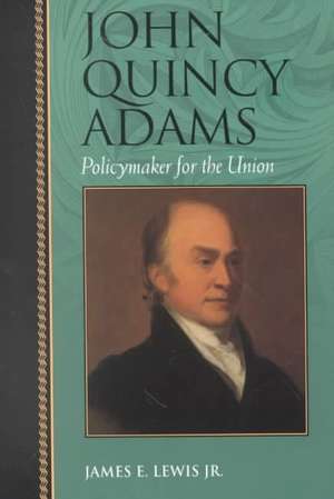 John Quincy Adams de James E.Jr. Lewis