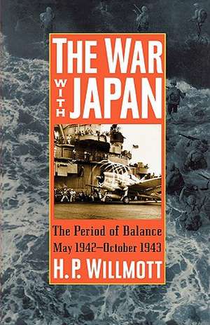 The War with Japan de H. P. Willmott