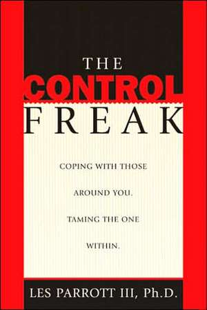 The Control Freak de Les Parrott