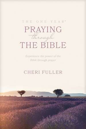 The One Year Praying Through the Bible de Cheri Fuller