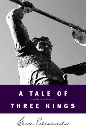 A Tale of Three Kings de Gene Edwards