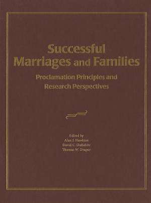 Successful Marriages and Families: Proclamation Principles and Research Perspectives de Alan J. Hawkins