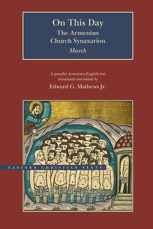 On This Day: The Armenian Church Synaxarion - March de Edward G. Mathews Jr.