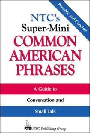 NTC's Super-Mini Common American Phrases de Richard Spears