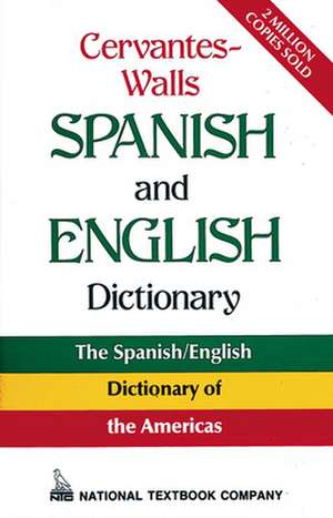 Cervantes-Walls Spanish and English Dictionary de N/A National Textbook Company