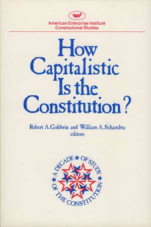 How Capitalistic Is the Constitution? de Goldwin