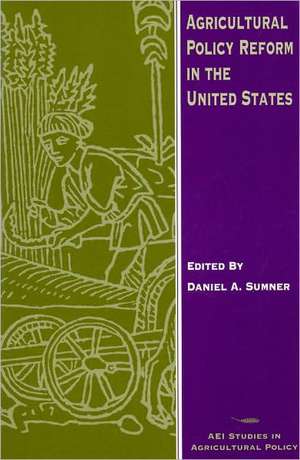 Agricultural Policy Reform in the United States de Daniel A. Sumner