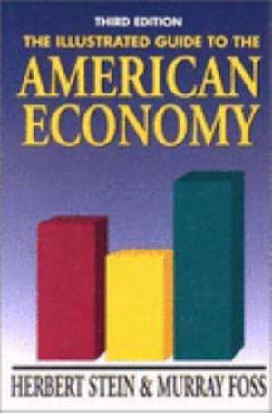 The Illustrated Guide to the American Economy, 3rd Edition de Herbert Stein