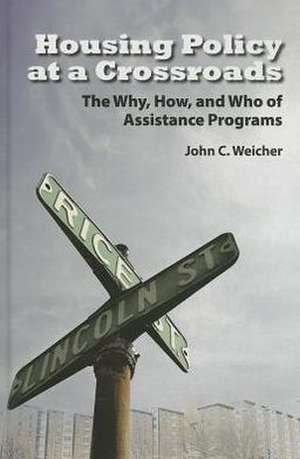 Housing Policy at a Crossroads de John C. Weicher