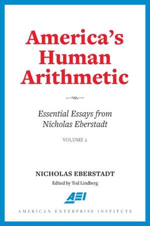 America's Human Arithmetic de Nicholas Eberstadt