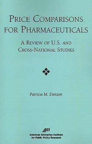 Price Comparisons for Pharmaceuticals: A Review of U.S. and Cross-National Studies de Patricia M. Danzon