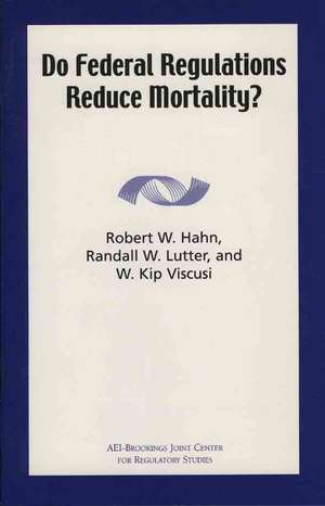 Do Federal Regulations Reduce Mortality? de Robert W Hahn