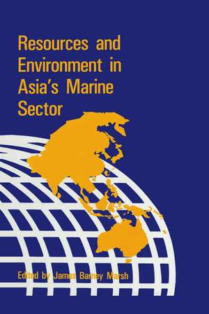 Resources & Environment in Asia's Marine Sector de James B. Marsh