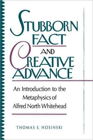 Stubborn Fact and Creative Advance de Thomas E. Hosinski