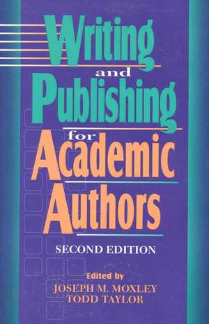 Writing and Publishing for Academic Authors de Todd W. Taylor