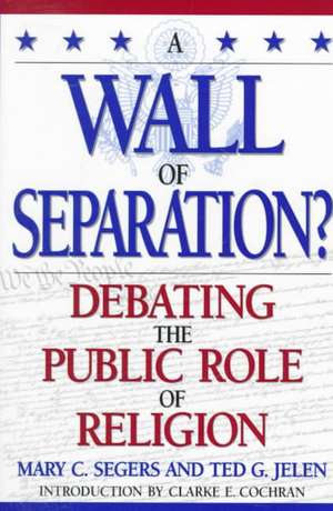 A Wall of Separation? de Mary C. Segers