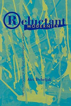 Reluctant Modernity de Ales Debeljak