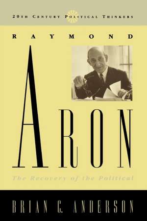 Raymond Aron de Brian C. Anderson