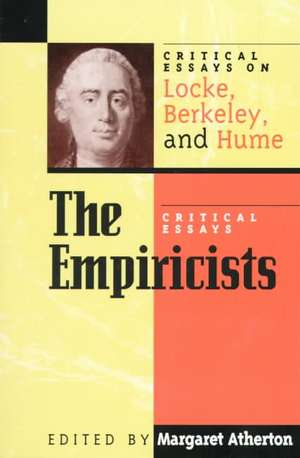 The Empiricists: Critical Essays on Locke, Berkeley, and Hume de Margaret Atherton