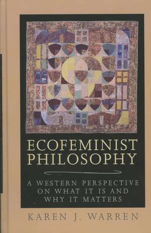 Ecofeminist Philosophy de Karen J. Warren