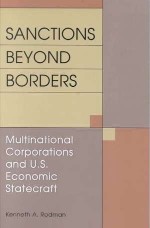 Sanctions Beyond Borders de Kenneth A. Rodman