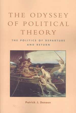 The Odyssey of Political Theory de Patrick J. Deneen