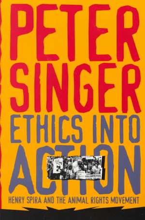 Ethics Into Action de Peter Singer