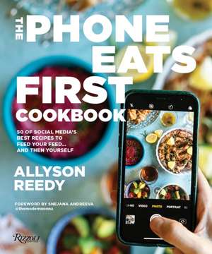 The Phone Eats First Cookbook de Allyson Reedy